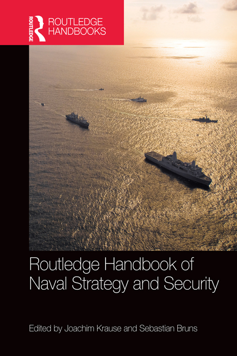 Cover image for book Routledge Handbook of Naval Strategy and Security