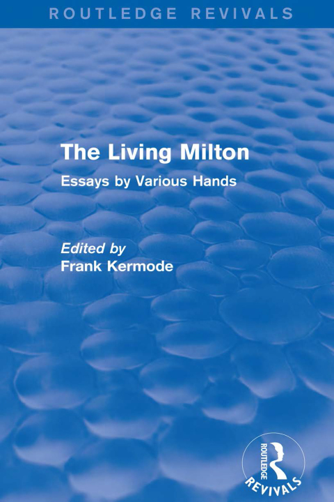 Cover image for book The Living Milton (Routledge Revivals)