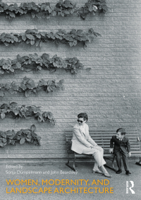 صورة الغلاف: Women, Modernity, and Landscape Architecture 1st edition 9780415745888