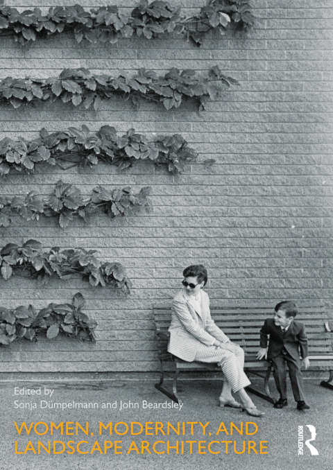 Cover image for book Women, Modernity, and Landscape Architecture