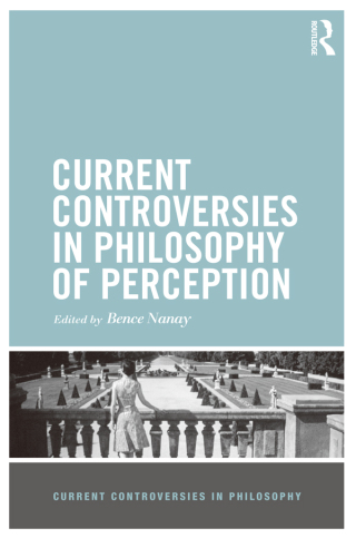 Current Controversies in Philosophy of Perception