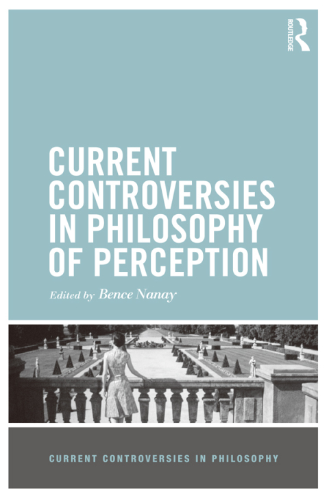 Cover image for book Current Controversies in Philosophy of Perception