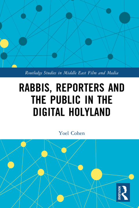 Cover image for book Rabbis, Reporters and the Public in the Digital Holyland