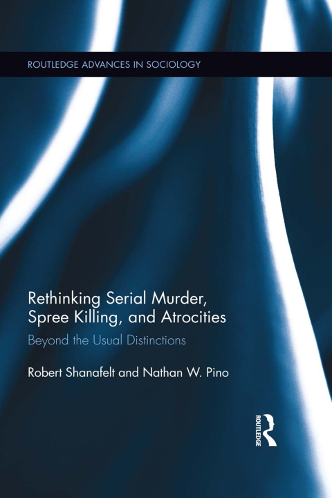 Cover image for book Rethinking Serial Murder, Spree Killing, and Atrocities