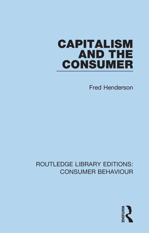 Cover image for book Capitalism and the Consumer (RLE Consumer Behaviour)
