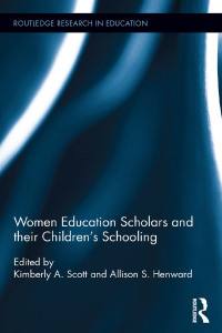 صورة الغلاف: Women Education Scholars and their Children's Schooling 1st edition 9781138832152