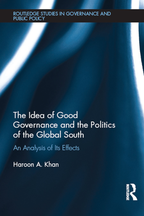 Cover image for book The Idea of Good Governance and the Politics of the Global South