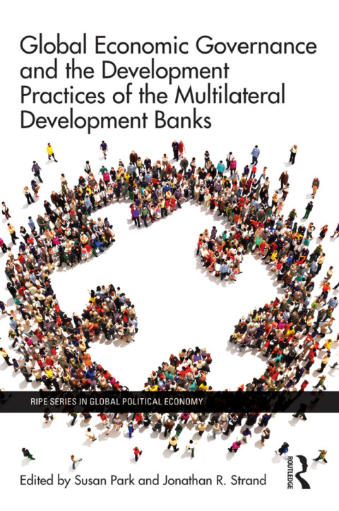 Cover image for book Global Economic Governance and the Development Practices of the Multilateral Development Banks