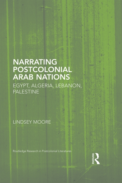 Cover image for book Narrating Postcolonial Arab Nations