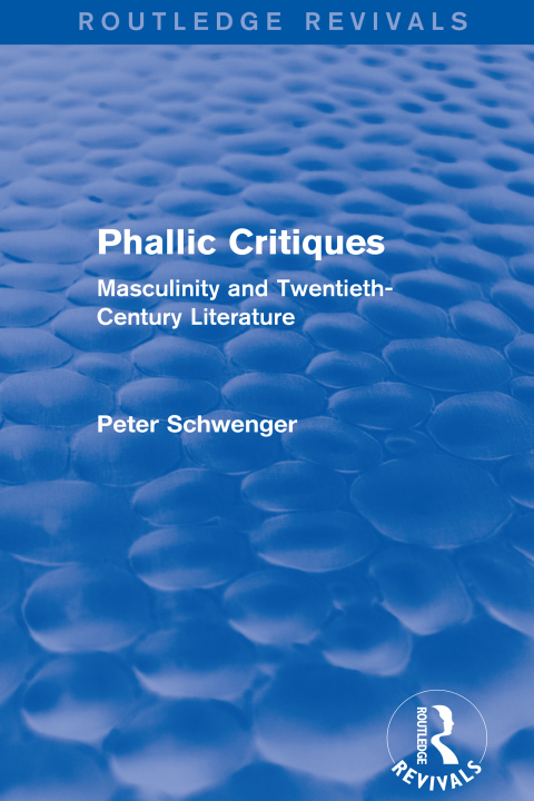 Cover image for book Phallic Critiques (Routledge Revivals)