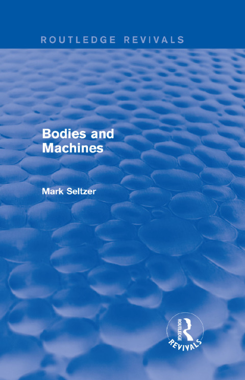 Cover image for book Bodies and Machines (Routledge Revivals)