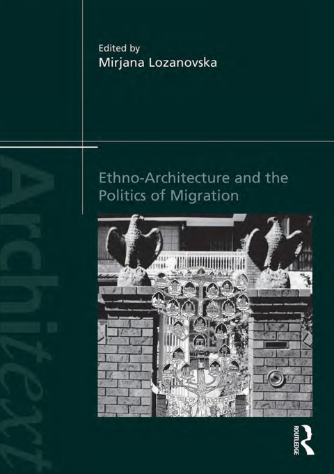 Cover image for book Ethno-Architecture and the Politics of Migration
