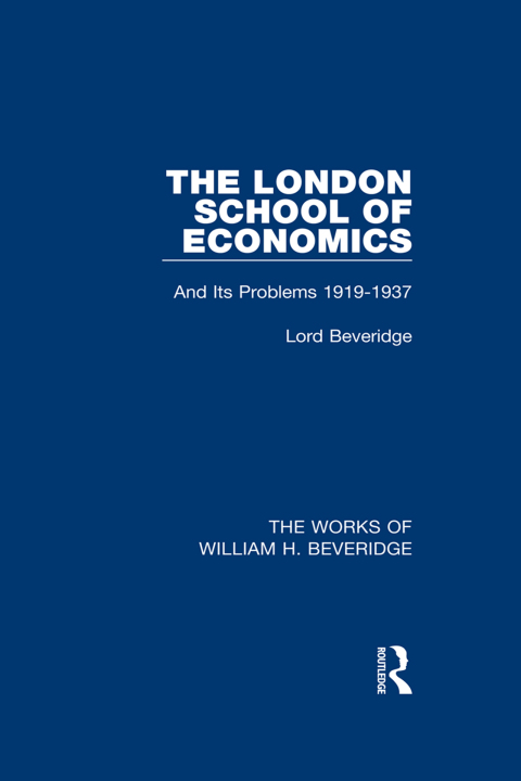 Cover image for book The London School of Economics (Works of William H. Beveridge)