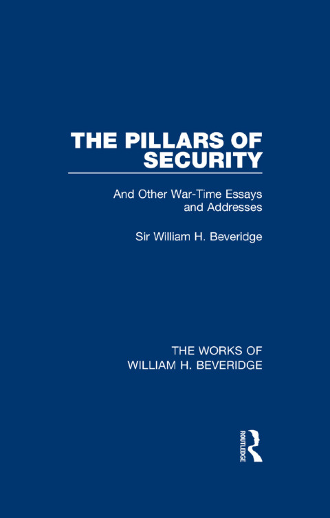 Cover image for book The Pillars of Security (Works of William H. Beveridge)