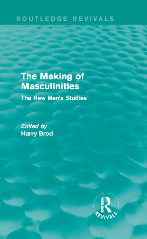 Cover image for book The Making of Masculinities (Routledge Revivals)