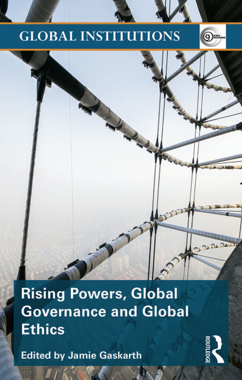 Cover image for book Rising Powers, Global Governance and Global Ethics