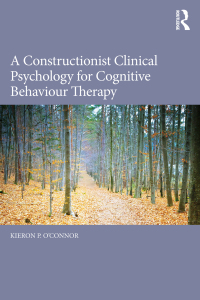 Cover image: A Constructionist Clinical Psychology for Cognitive Behaviour Therapy 1st edition 9780415855426
