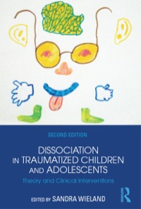 Cover image: Dissociation in Traumatized Children and Adolescents 2nd edition 9781138824775