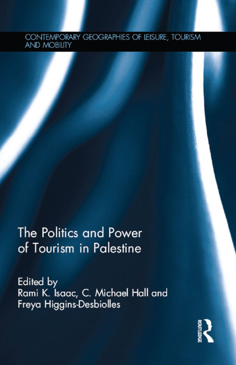 Cover image for book The Politics and Power of Tourism in Palestine