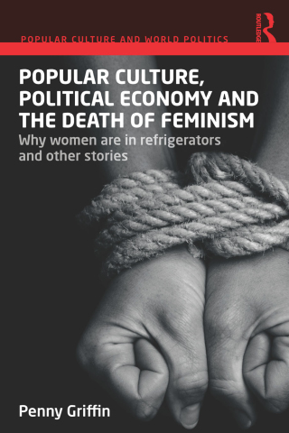 Popular Culture, Political Economy and the Death of Feminism