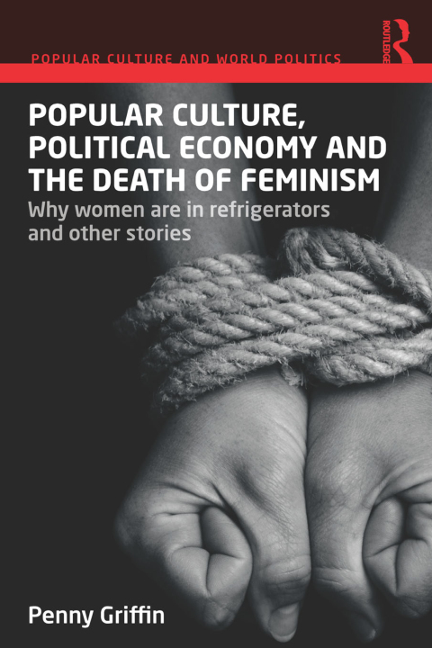 Cover image for book Popular Culture, Political Economy and the Death of Feminism