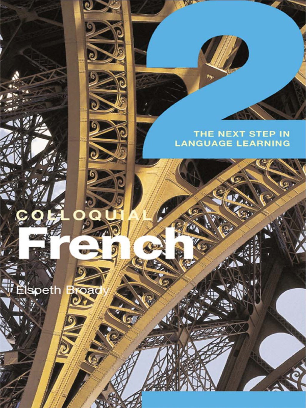 Colloquial French 2  (eBook And MP3 Pack): The Next step in Language Learning (eBook) - Broady,  Elspeth