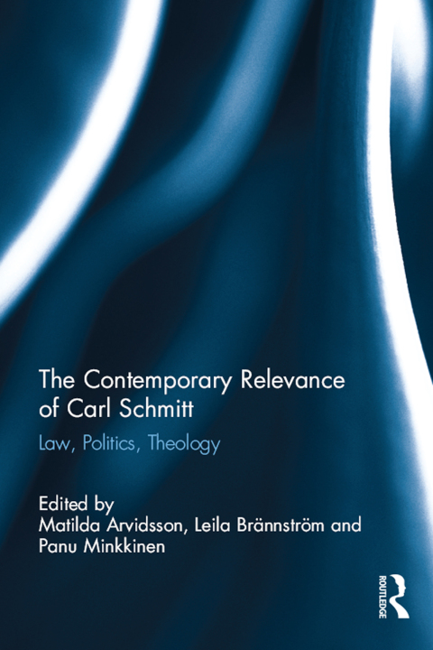 Cover image for book The Contemporary Relevance of Carl Schmitt