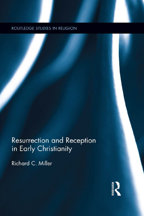 Resurrection and Reception in Early Christianity 