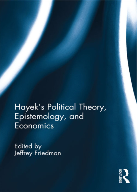 Cover image for book Hayek's Political Theory, Epistemology, and Economics