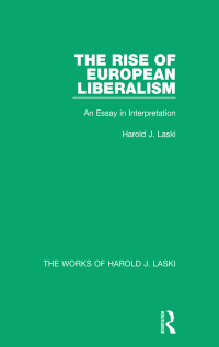 Cover image: The Rise of European Liberalism (Works of Harold J. Laski) 1st edition 9781138823051