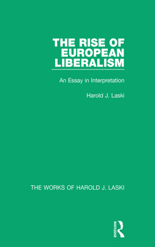 The Rise of European Liberalism (Works of Harold J. Laski)