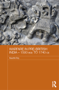 Warfare in Pre-British India – 1500BCE to 1740CE - Kaushik Roy