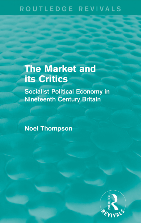 Cover image for book The Market and its Critics (Routledge Revivals)