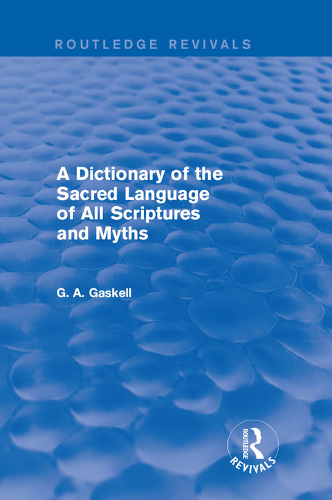 Cover image for book A Dictionary of the Sacred Language of All Scriptures and Myths (Routledge Revivals)