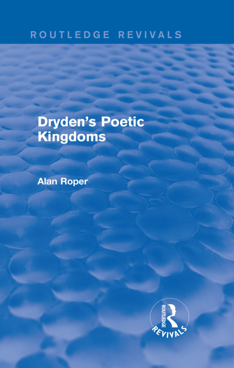 Cover image for book Dryden's Poetic Kingdoms (Routledge Revivals)