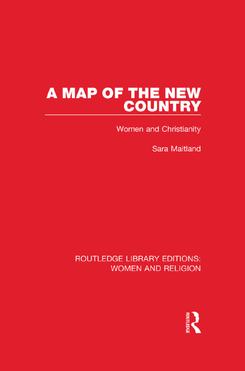 A Map of the New Country (RLE Women and Religion) 