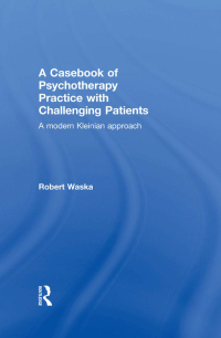 Cover image: A Casebook of Psychotherapy Practice with Challenging Patients 1st edition 9781138820067