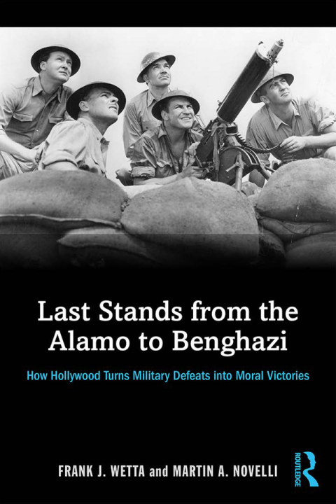Cover image for book Last Stands from the Alamo to Benghazi