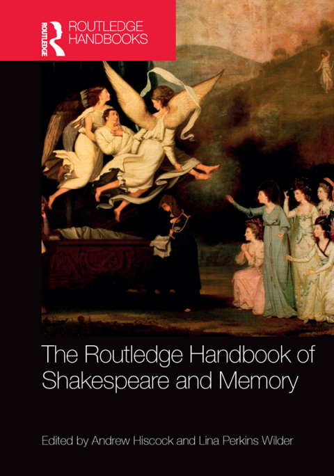 Cover image for book The Routledge Handbook of Shakespeare and Memory