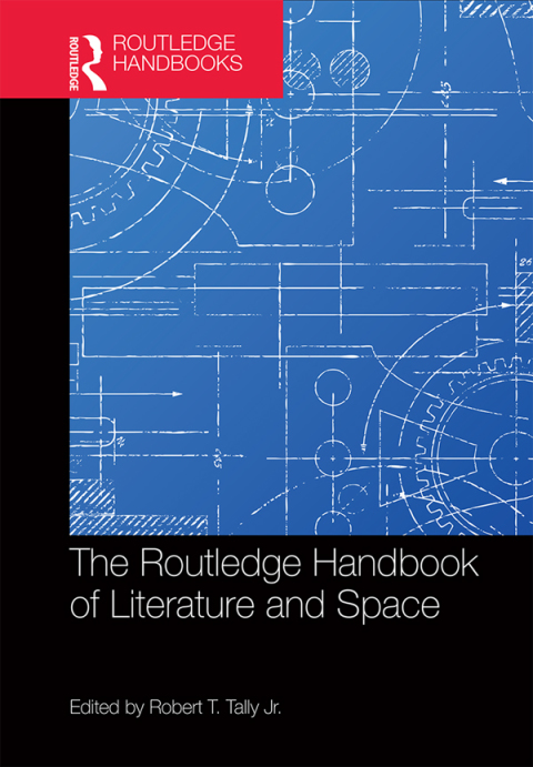 Cover image for book The Routledge Handbook of Literature and Space