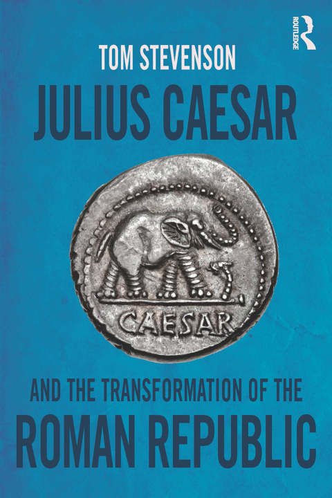 Cover image for book Julius Caesar and the Transformation of the Roman Republic