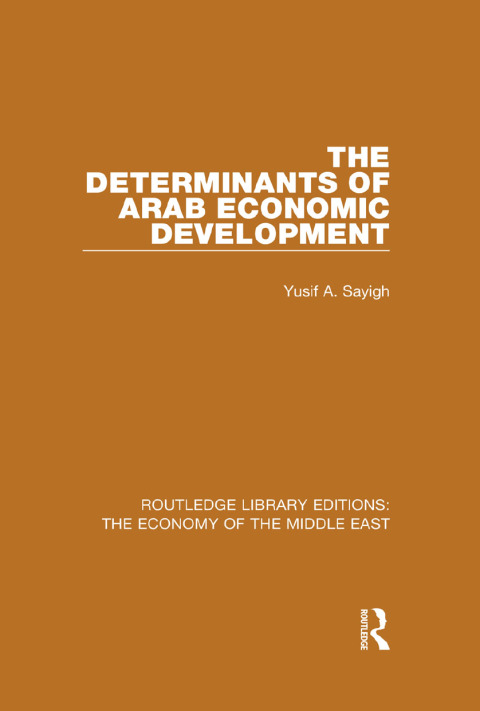 Cover image for book The Determinants of Arab Economic Development (RLE Economy of Middle East)