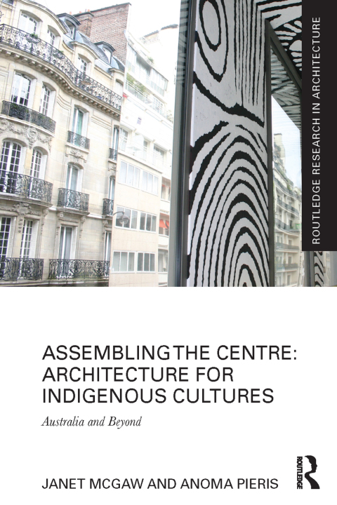 Cover image for book Assembling the Centre: Architecture for Indigenous Cultures