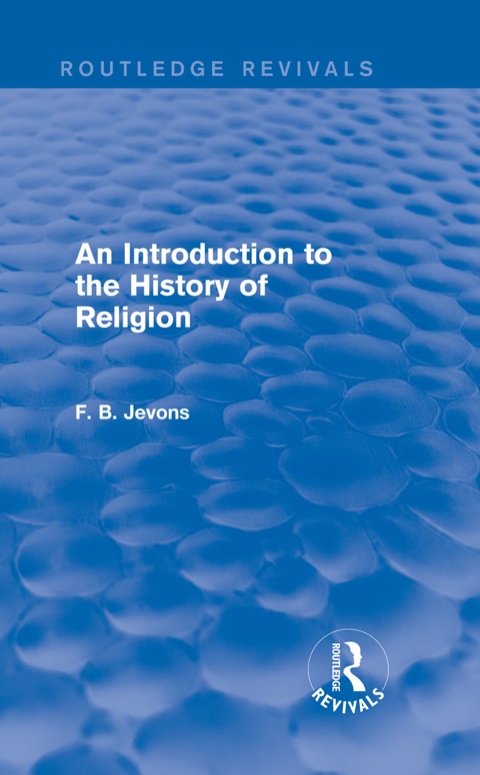 Cover image for book An Introduction to the History of Religion (Routledge Revivals)