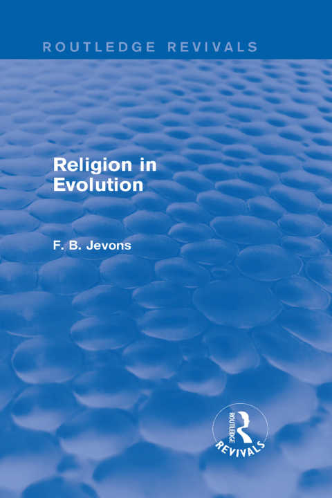 Cover image for book Religion in Evolution (Routledge Revivals)