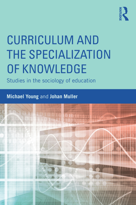 Curriculum and the Specialization of Knowledge 