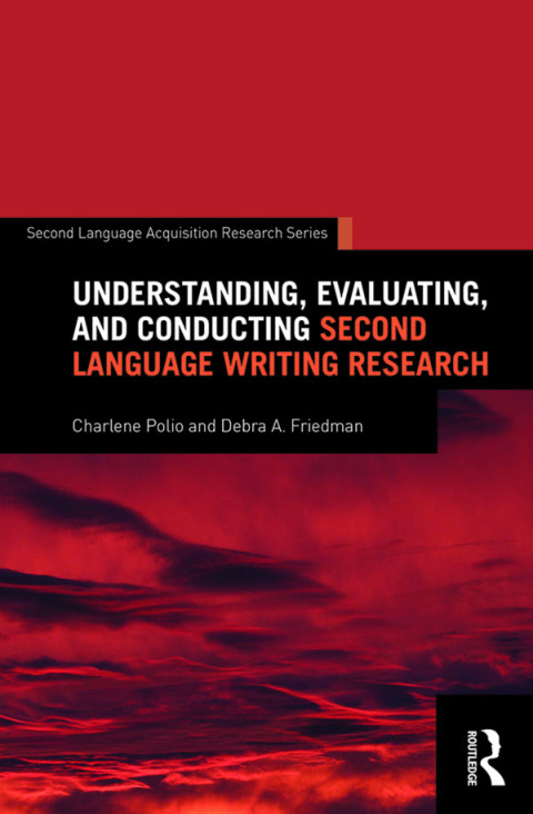 Cover image for book Understanding, Evaluating, and Conducting Second Language Writing Research