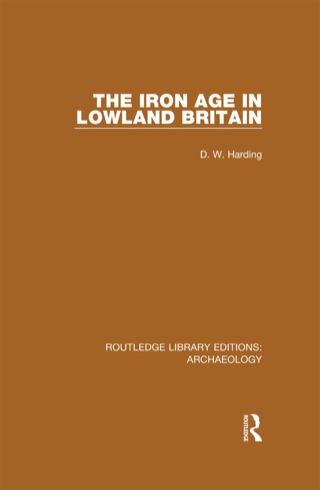 The Iron Age in Lowland Britain