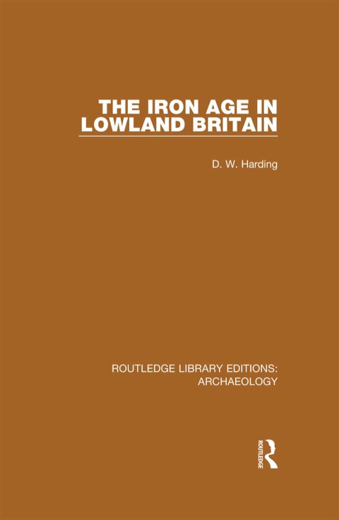 Cover image for book The Iron Age in Lowland Britain