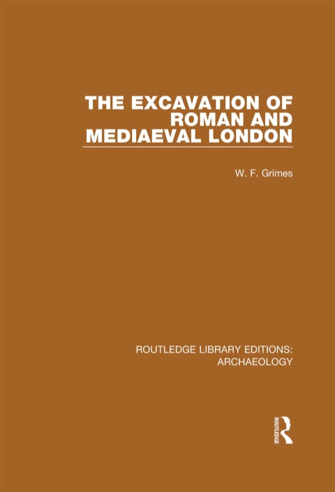 Cover image for book The Excavation of Roman and Mediaeval London